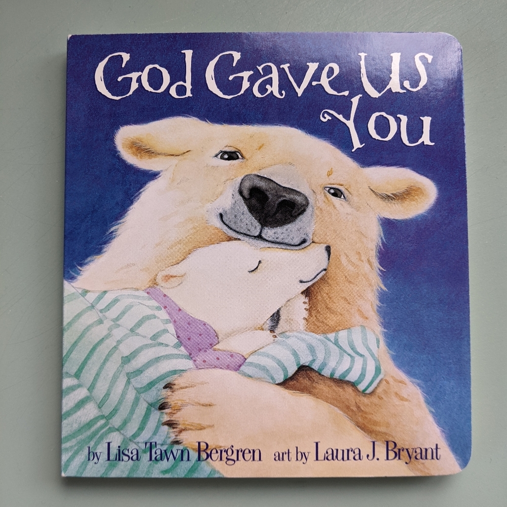✨ NEW "God Gave Us You" by Lisa Tawn Bergren; Board Book